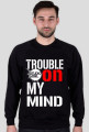 Bluza CHM ''TROUBLE ON MY MIND''