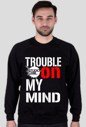 Bluza CHM ''TROUBLE ON MY MIND''