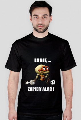 Koszulka z napisem LUBIĘ ZAPIERDALAĆ