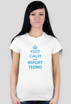 Keep Calm and Report Teemo (Niebieski) DAMSKA