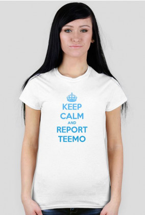 Keep Calm and Report Teemo (Niebieski) DAMSKA