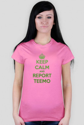 Keep Calm and Report Teemo (Zielony) DAMSKA