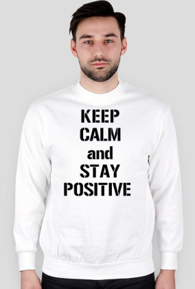 Bluza "KEEP CALM and STAY POSITIVE"