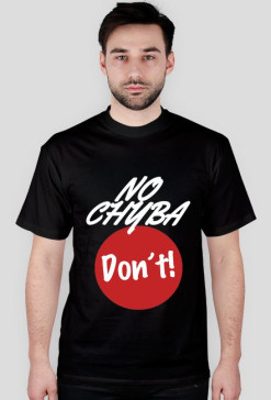 No chyba don't !