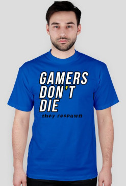 GAMERS DON'T DIE