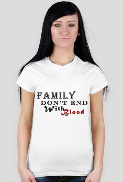 famly don't end with blood