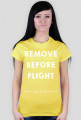 KOSZULKA REMOVE BEFORE FLIGHT ✈