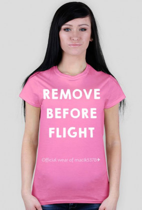 KOSZULKA REMOVE BEFORE FLIGHT ✈