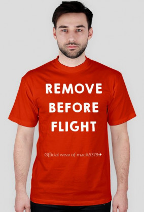 KOSZULKA REMOVE BEFORE FLIGHT ✈
