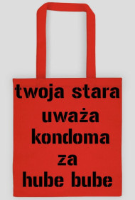 twoja stara uważa kondoma za hube bube