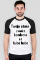 twoja stara uważa kondoma za hube bube