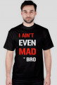 Koszulka z nadrukiem "I ain't even mad bro" RUBYWEAR