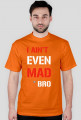 Koszulka z nadrukiem "I ain't even mad bro" RUBYWEAR