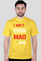 Koszulka z nadrukiem "I ain't even mad bro" RUBYWEAR