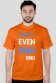 Koszulka z nadrukiem "I ain't even mad bro"RUBYWEAR