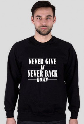 Bluzka Never Give In, Never back down!