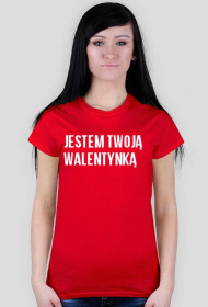 JESTEM TWOJĄ WALENTYNKĄ