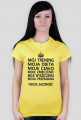 T-shirt damski "Mój trening, moja dieta, moje ciało, moje zmęczenie, moje wyrzeczenia, moja przemiana, twoja zazdrość"