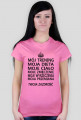 T-shirt damski "Mój trening, moja dieta, moje ciało, moje zmęczenie, moje wyrzeczenia, moja przemiana, twoja zazdrość"