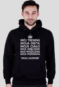 Męska bluza z napisami "Mój trening, moja dieta, moje ciało, moje zmęczenie, moje wyrzeczenia, moja przemiana, twoja zazdrość"