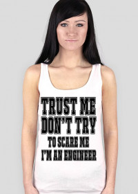Trust Me I'm an engineer top