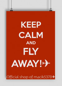 PLAKAT KEEP CALM & FLY AWAY! ✈