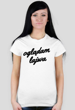 Oglądam lajwa - damska
