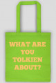 HOBBIT / WŁADCA PIERŚCIENI - WHAT ARE YOU TOLKIEN ABOUT
