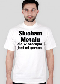 "Słucham Metalu..." T-shirt Męska
