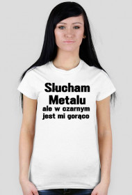 "Słucham Metalu..." T-shirt Damska