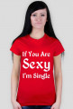 If You Are Sexy I'm Single