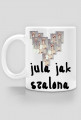 jula jak szalona :)