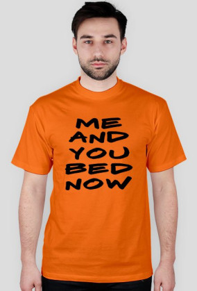 Me and you...
