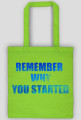 Remember Why You Started torba