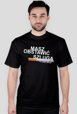 Masz Obstawić Szluga bluzT-shirt