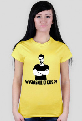 |Koszulka Damska| Wyjaśnić ci coś ?!