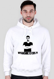 |Bluza z Kapturem Męska| Wyjaśnić ci coś ?!