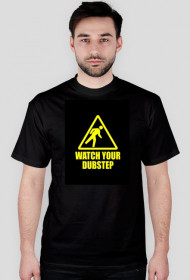 WATCH YOUR DUBSTEP