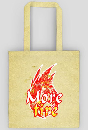 MORE FIRE