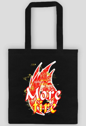 MORE FIRE