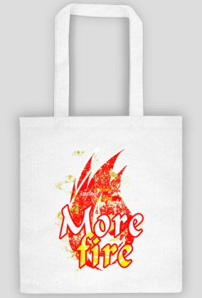MORE FIRE