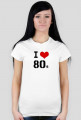 I love 80's