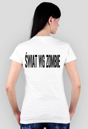 Koszulka DAMSKA Świat wg zombie
