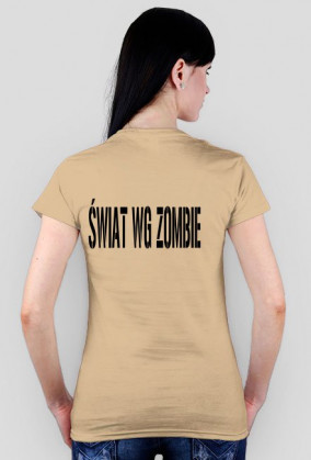 Koszulka DAMSKA Świat wg zombie
