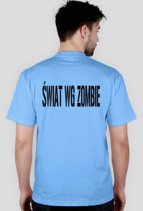Koszulka MĘSKA Świat wg zombie
