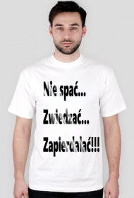 Koszulka Nie Spać...Zwiedzać...Zap**ać!!!