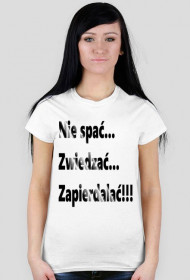 Koszulka Nie Spać...Zwiedzać...Zap**ać!!!