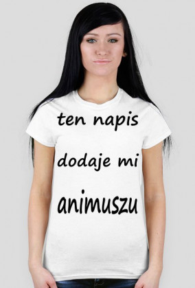 ten napis dodaje mi animuszu