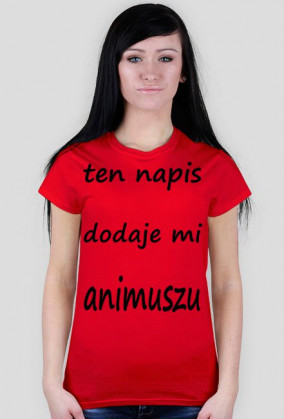 ten napis dodaje mi animuszu