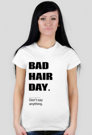 BAD HAIR DAY